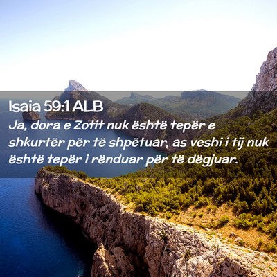 Picture 02 - Isaia 59:1 ALB - Ja, dora e Zotit nuk është tepër e shkurtër - Bible Verse Picture