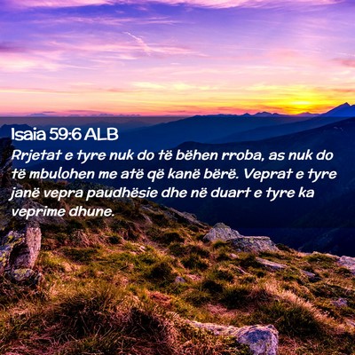 Picture 02 - Isaia 59:6 ALB - Rrjetat e tyre nuk do të bëhen rroba, as nuk do - Bible Verse Picture