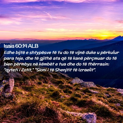 Picture 02 - Isaia 60:14 ALB - Edhe bijtë e shtypësve të tu do të vijnë - Bible Verse Picture