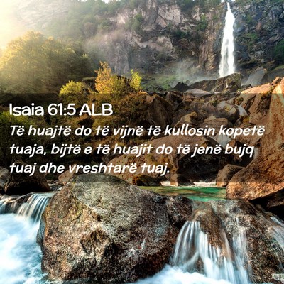 Picture 02 - Isaia 61:5 ALB - Të huajtë do të vijnë të kullosin kopetë - Bible Verse Picture