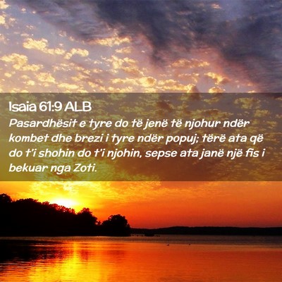 Picture 02 - Isaia 61:9 ALB - Pasardhësit e tyre do të jenë të njohur ndër - Bible Verse Picture