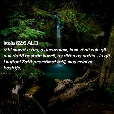 Picture 02 - Isaia 62:6 ALB - Mbi muret e tua, o Jeruzalem, kam vënë roje që - Bible Verse Picture
