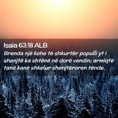 Picture 02 - Isaia 63:18 ALB - Brenda një kohe të shkurtër populli yt i - Bible Verse Picture