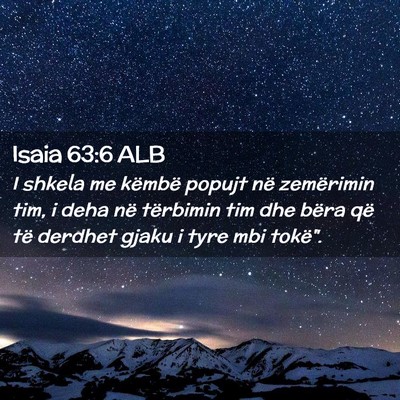 Picture 02 - Isaia 63:6 ALB - I shkela me këmbë popujt në zemërimin tim, i - Bible Verse Picture