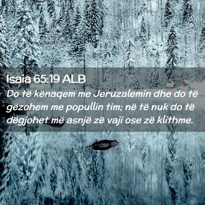 Picture 02 - Isaia 65:19 ALB - Do të kënaqem me Jeruzalemin dhe do të - Bible Verse Picture