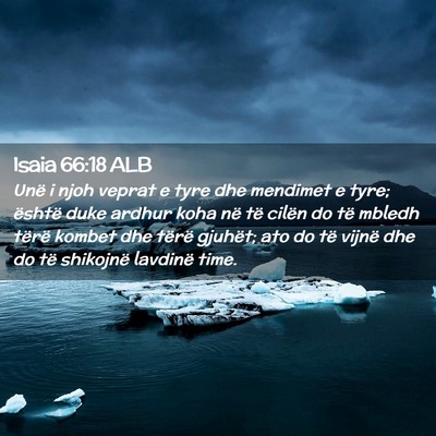 Picture 02 - Isaia 66:18 ALB - Unë i njoh veprat e tyre dhe mendimet e tyre; - Bible Verse Picture
