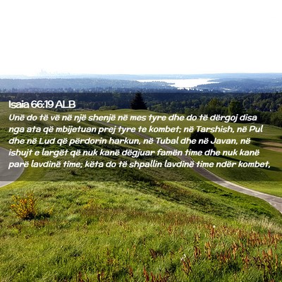 Picture 02 - Isaia 66:19 ALB - Unë do të vë në një shenjë në mes tyre dhe - Bible Verse Picture