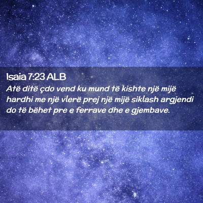 Picture 02 - Isaia 7:23 ALB - Atë ditë çdo vend ku mund të kishte një - Bible Verse Picture