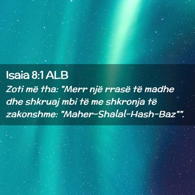 Picture 02 - Isaia 8:1 ALB - Zoti më tha: 