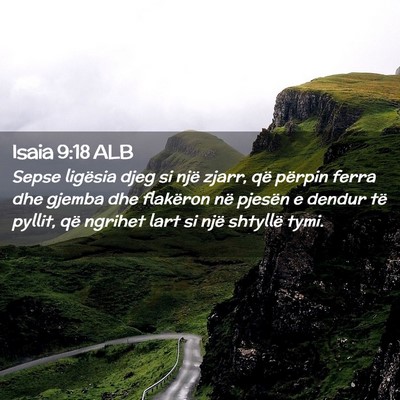 Picture 02 - Isaia 9:18 ALB - Sepse ligësia djeg si një zjarr, që përpin - Bible Verse Picture