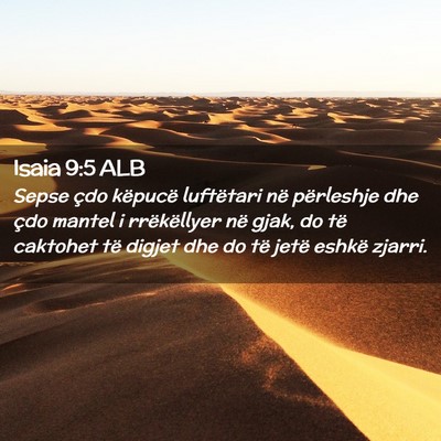 Picture 02 - Isaia 9:5 ALB - Sepse çdo këpucë luftëtari në përleshje dhe - Bible Verse Picture