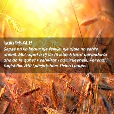 Picture 02 - Isaia 9:6 ALB - Sepse na ka lindur një fëmijë, një djalë na - Bible Verse Picture