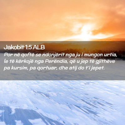 Picture 02 - Jakobit 1:5 ALB - Por në qoftë se ndonjërit nga ju i mungon - Bible Verse Picture