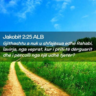 Picture 02 - Jakobit 2:25 ALB - Gjithashtu a nuk u shfajësua edhe Rahabi, - Bible Verse Picture