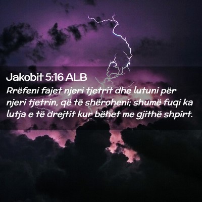 Picture 02 - Jakobit 5:16 ALB - Rrëfeni fajet njeri tjetrit dhe lutuni për - Bible Verse Picture