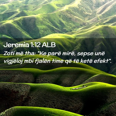 Picture 02 - Jeremia 1:12 ALB - Zoti më tha: 