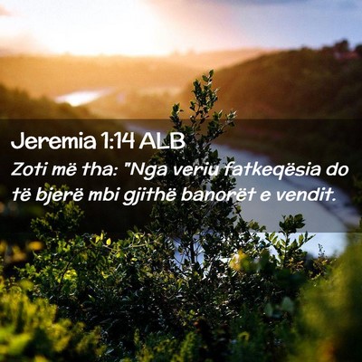 Picture 02 - Jeremia 1:14 ALB - Zoti më tha: 