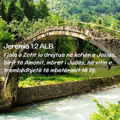 Picture 02 - Jeremia 1:2 ALB - Fjala e Zotit iu drejtua në kohën e Josias, - Bible Verse Picture