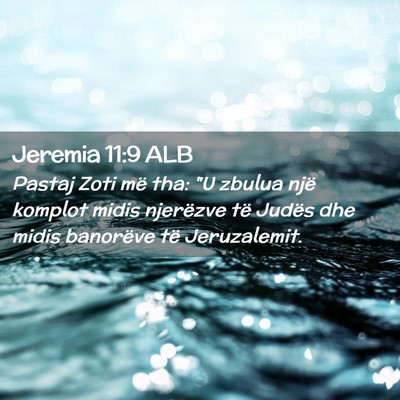 Picture 02 - Jeremia 11:9 ALB - Pastaj Zoti më tha: 