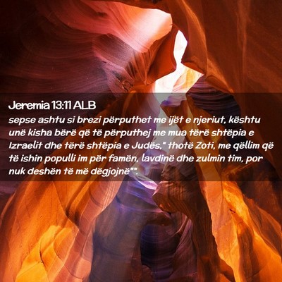 Picture 02 - Jeremia 13:11 ALB - sepse ashtu si brezi përputhet me ijët e - Bible Verse Picture