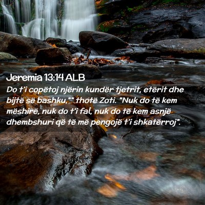 Picture 02 - Jeremia 13:14 ALB - Do t’i copëtoj njërin kundër tjetrit, - Bible Verse Picture