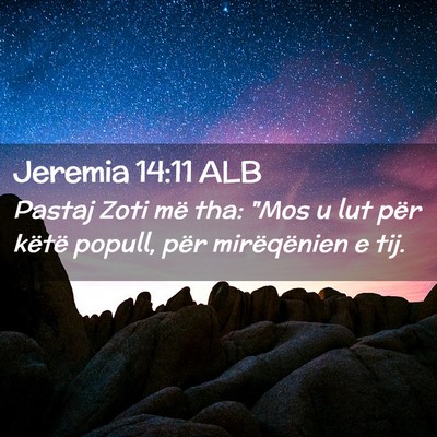 Picture 02 - Jeremia 14:11 ALB - Pastaj Zoti më tha: 