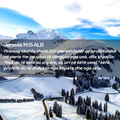 Picture 02 - Jeremia 14:15 ALB - Prandaj kështu thotë Zoti për profetët që - Bible Verse Picture