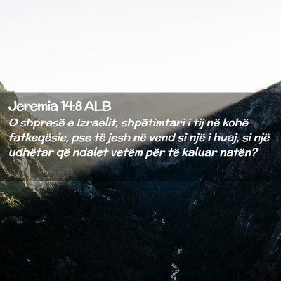 Picture 02 - Jeremia 14:8 ALB - O shpresë e Izraelit, shpëtimtari i tij në - Bible Verse Picture