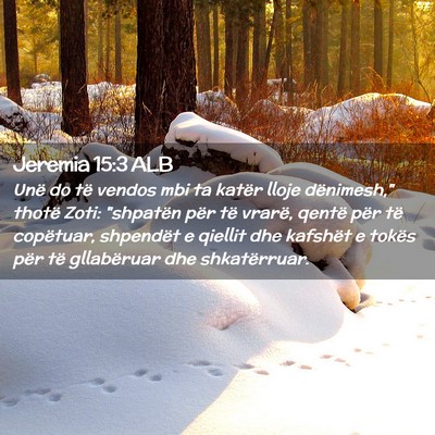 Picture 02 - Jeremia 15:3 ALB - Unë do të vendos mbi ta katër lloje - Bible Verse Picture