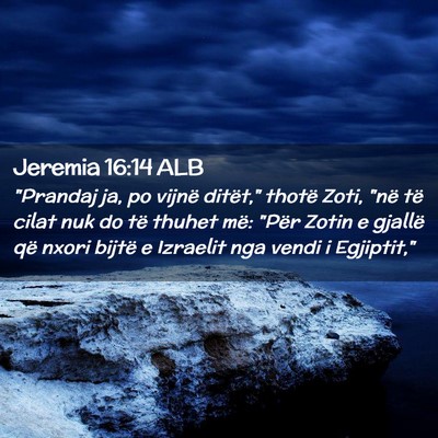 Picture 02 - Jeremia 16:14 ALB - 