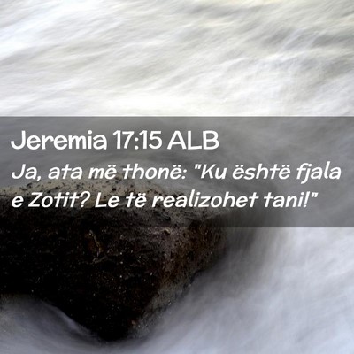Picture 02 - Jeremia 17:15 ALB - Ja, ata më thonë: 