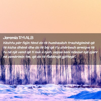 Picture 02 - Jeremia 17:4 ALB - Kështu për fajin tënd do të humbasësh - Bible Verse Picture