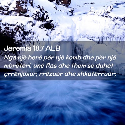 Picture 02 - Jeremia 18:7 ALB - Nga një herë për një komb dhe për një - Bible Verse Picture