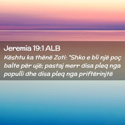 Picture 02 - Jeremia 19:1 ALB - Kështu ka thënë Zoti: 