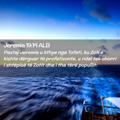 Picture 02 - Jeremia 19:14 ALB - Pastaj Jeremia u kthye nga Tofeti, ku Zoti e - Bible Verse Picture