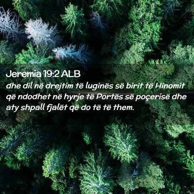 Picture 02 - Jeremia 19:2 ALB - dhe dil në drejtim të luginës së birit të - Bible Verse Picture