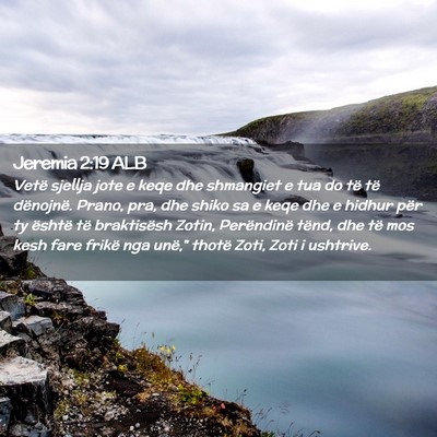 Picture 02 - Jeremia 2:19 ALB - Vetë sjellja jote e keqe dhe shmangiet e tua do - Bible Verse Picture