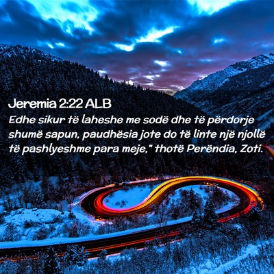 Picture 02 - Jeremia 2:22 ALB - Edhe sikur të laheshe me sodë dhe të përdorje - Bible Verse Picture
