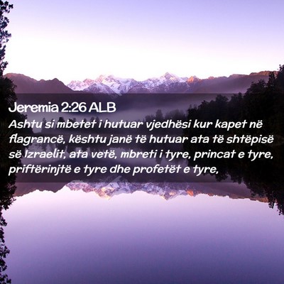 Picture 02 - Jeremia 2:26 ALB - Ashtu si mbetet i hutuar vjedhësi kur kapet në - Bible Verse Picture