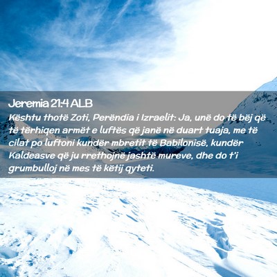 Picture 02 - Jeremia 21:4 ALB - Kështu thotë Zoti, Perëndia i Izraelit: Ja, - Bible Verse Picture