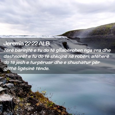 Picture 02 - Jeremia 22:22 ALB - Tërë barinjtë e tu do të gllabërohen nga era - Bible Verse Picture