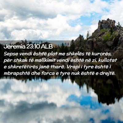 Picture 02 - Jeremia 23:10 ALB - Sepse vendi është plot me shkelës të - Bible Verse Picture