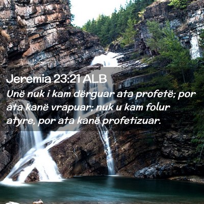 Picture 02 - Jeremia 23:21 ALB - Unë nuk i kam dërguar ata profetë; por ata - Bible Verse Picture