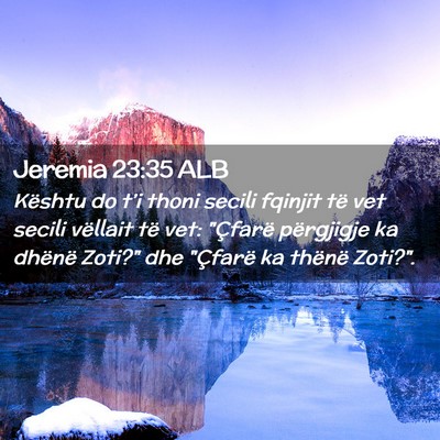 Picture 02 - Jeremia 23:35 ALB - Kështu do t’i thoni secili fqinjit të vet - Bible Verse Picture