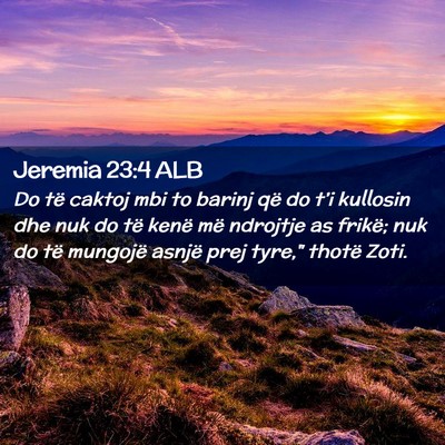 Picture 02 - Jeremia 23:4 ALB - Do të caktoj mbi to barinj që do t’i kullosin - Bible Verse Picture
