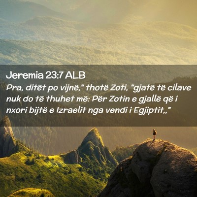 Picture 02 - Jeremia 23:7 ALB - Pra, ditët po vijnë,