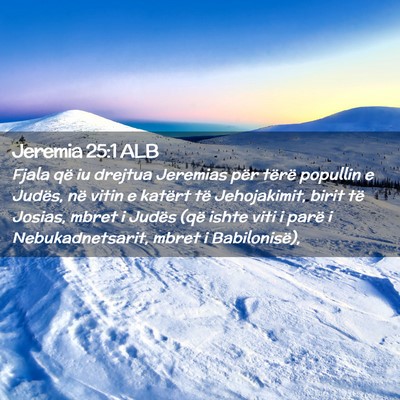 Picture 02 - Jeremia 25:1 ALB - Fjala që iu drejtua Jeremias për tërë - Bible Verse Picture