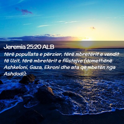 Picture 02 - Jeremia 25:20 ALB - tërë popullata e përzier, tërë mbretërit e - Bible Verse Picture