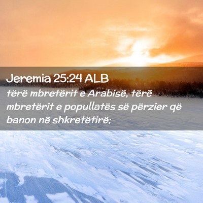 Picture 02 - Jeremia 25:24 ALB - tërë mbretërit e Arabisë, tërë mbretërit e - Bible Verse Picture