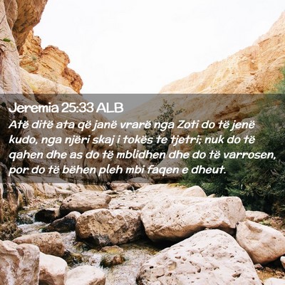 Picture 02 - Jeremia 25:33 ALB - Atë ditë ata që janë vrarë nga Zoti do të - Bible Verse Picture